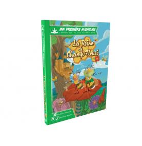 MA 1ERE AVENTURE : LA REINE DE CHAMP-FLEURI Version Longue